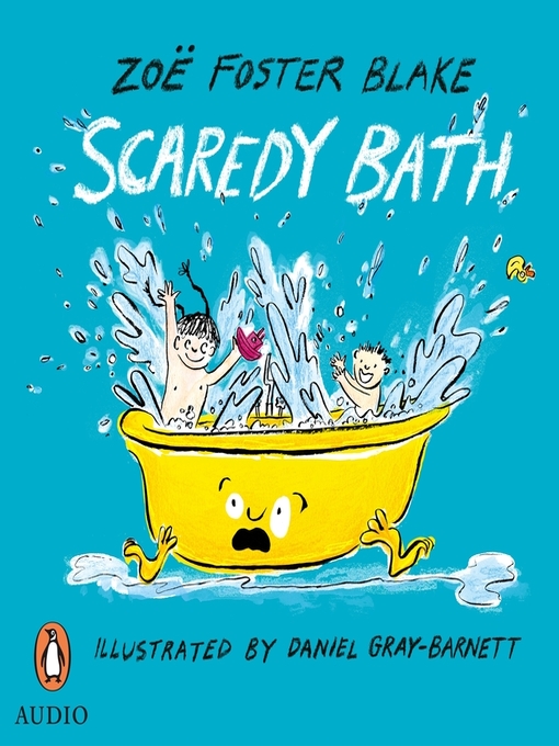 Title details for Scaredy Bath by Zoë Foster Blake - Wait list